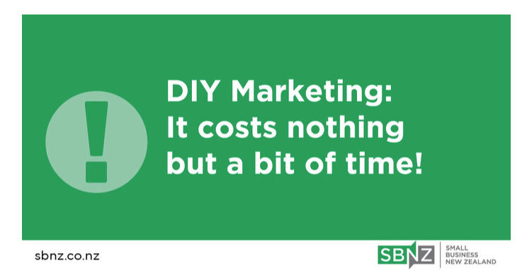 DIY Marketing: it costs nothing but a bit of time — Small Business New Zealand